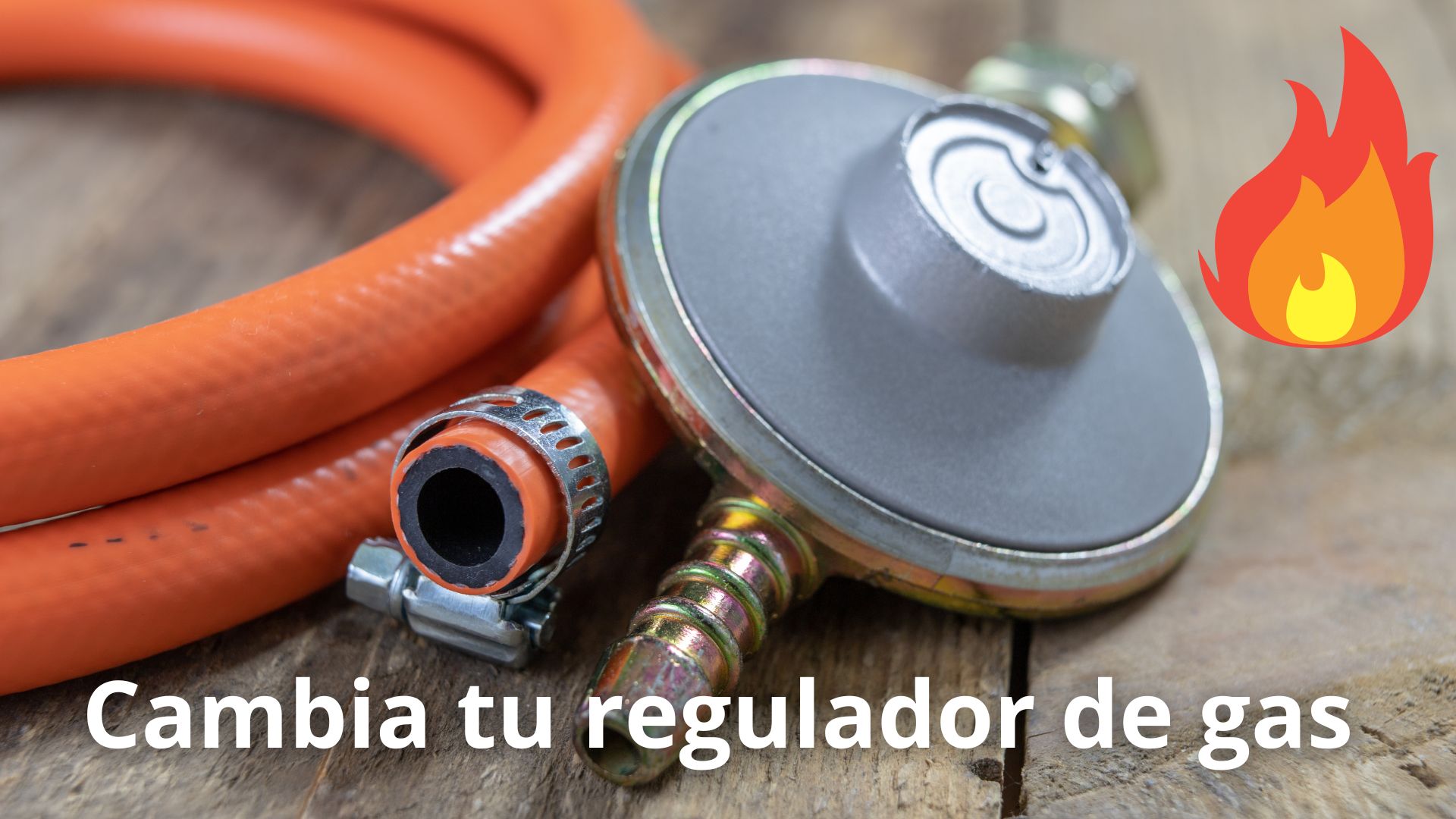 Cambia tu regulador del gas