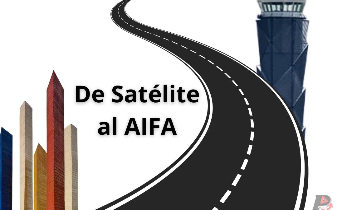 De Satélite al AIFA rutas para llegar al AIFA