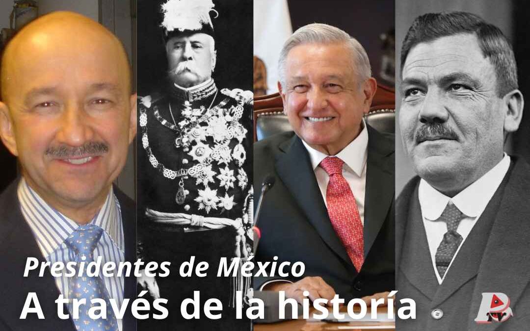 Presidentes de México a través de la historia