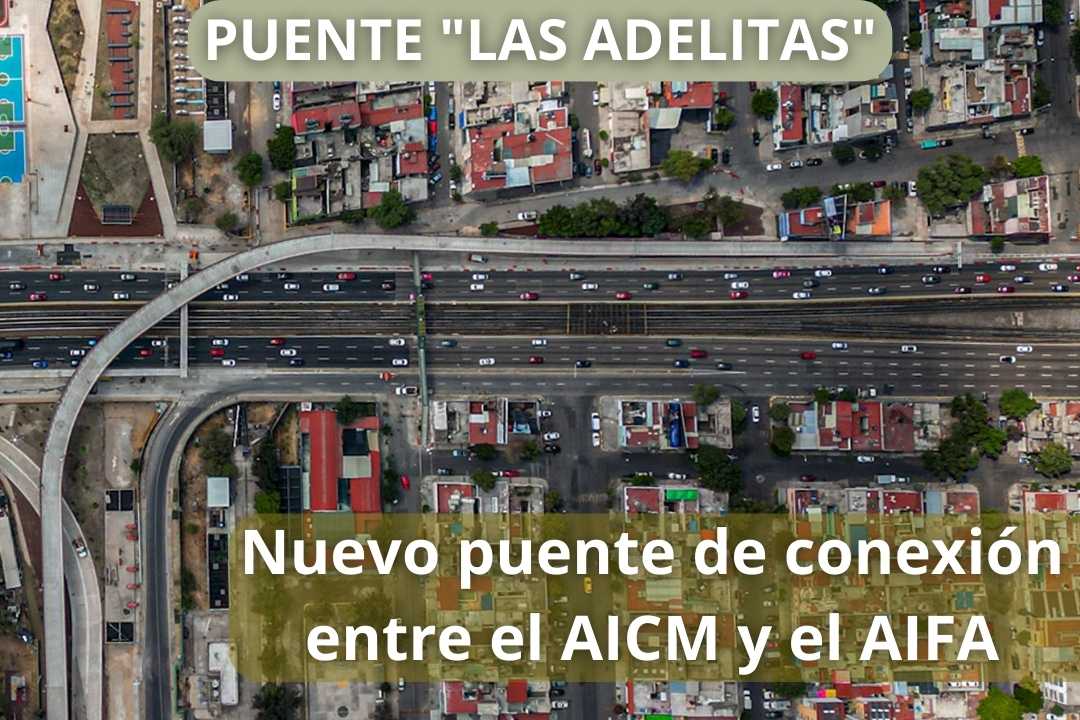 Puente las adelitas conexión entre el AIFA y el AICM