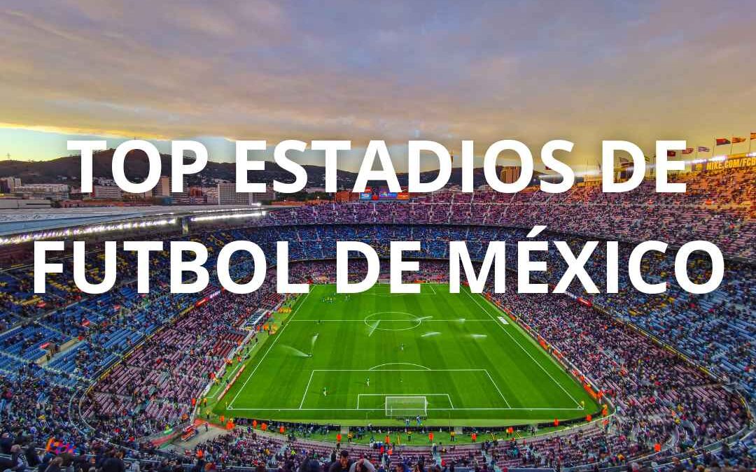 Estadios de futbol de México dónde están